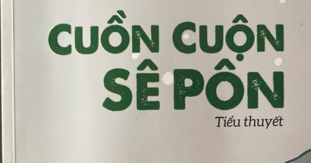 Trào dâng cảm thức trước “Cuồn cuộn Sê Pôn”