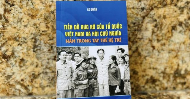 Khơi dậy niềm tin và khát vọng cống hiến của thế hệ trẻ Việt Nam qua cuốn sách của Tổng Bí thư Lê Duẩn