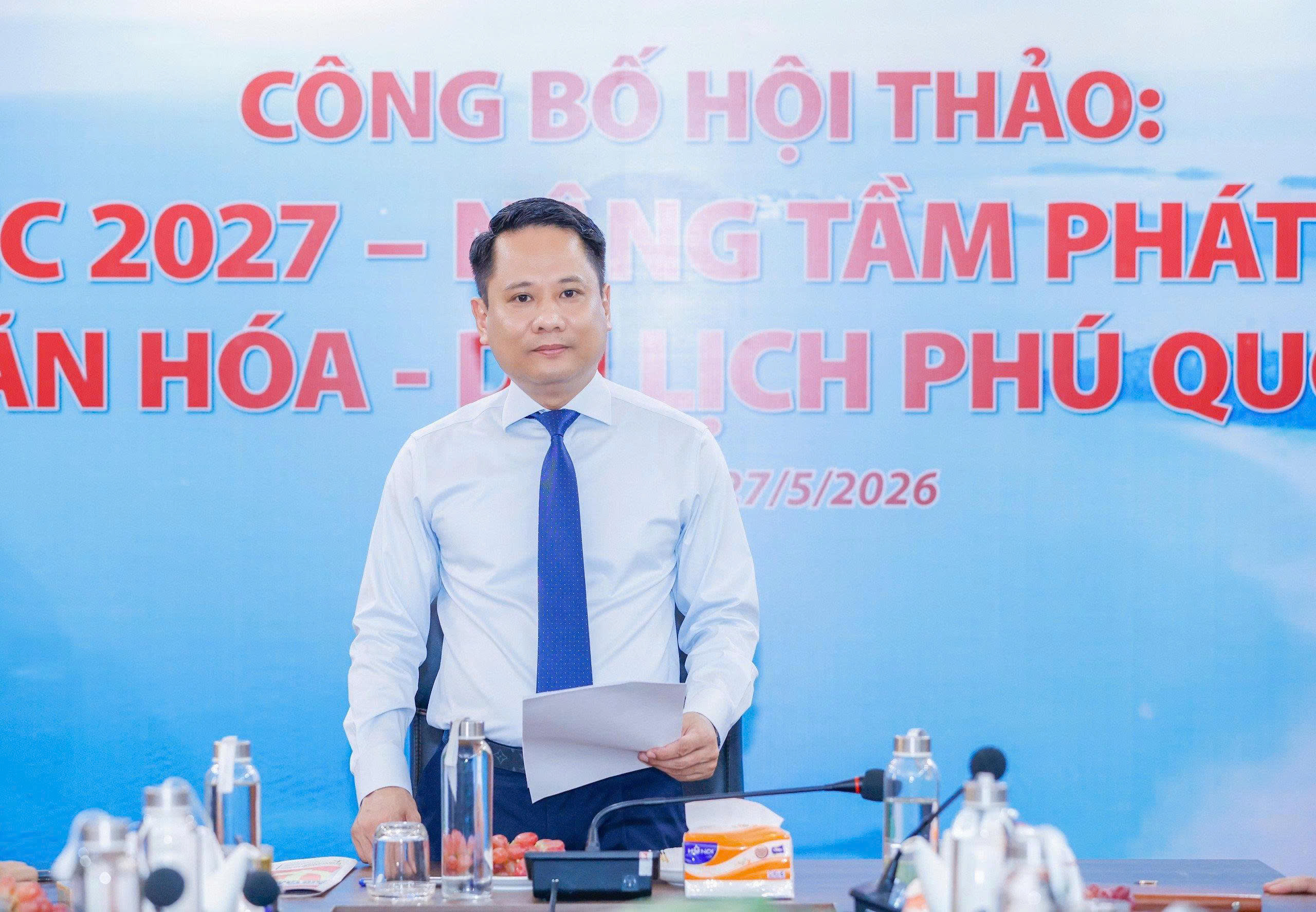 Công bố Hội thảo quốc tế “APEC 2027 - Nâng tầm phát triển văn hóa - du lịch Phú Quốc” - 2