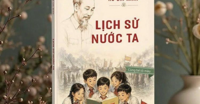 Cuốn sách “Lịch sử nước ta”: Nuôi dưỡng tình yêu và lòng tự hào về lịch sử dân tộc